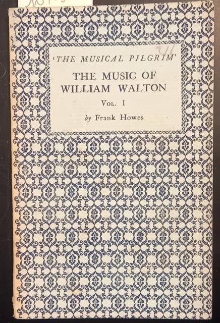 THE MUSIC OF WILLIAM WALTON. Volume I.