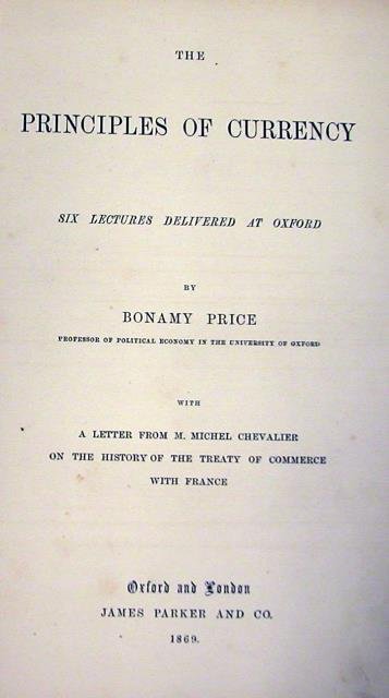 THE PRINCIPLES OF CURRENCY. Six lectures delivered at Oxford.