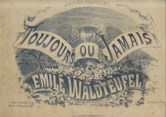 TOUJOURS OU JAMAIS. Suite de Valses pour Piano (Pl.n°2349).