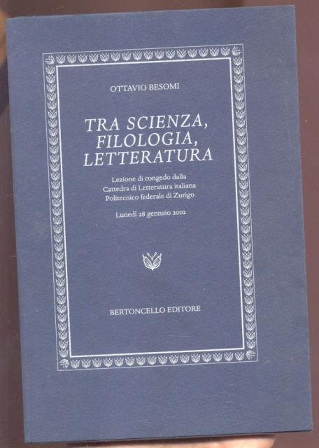 TRA SCIENZA, FILOLOGIA, LETTERATURA. Lezione di congedo dalla Cattedra di …