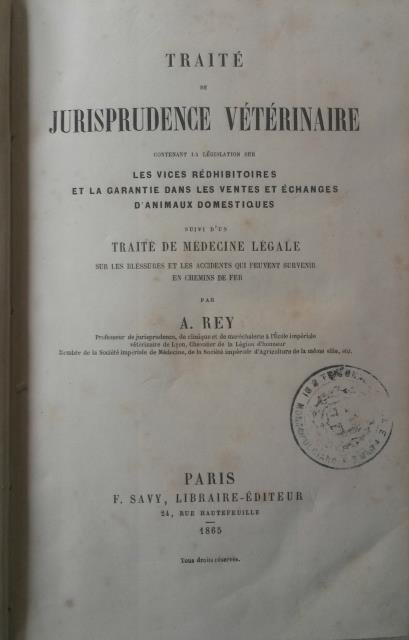 TRAITÉ DE JURISPRUDENCE VÉTÉRINAIRE. Contenant la législation sur les vices …