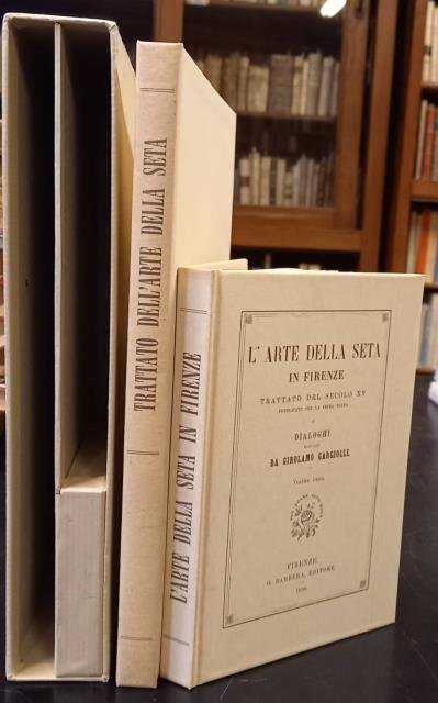 TRATTATO DELL'ARTE DELLA SETA IN FIRENZE. Trattato del secolo XV …
