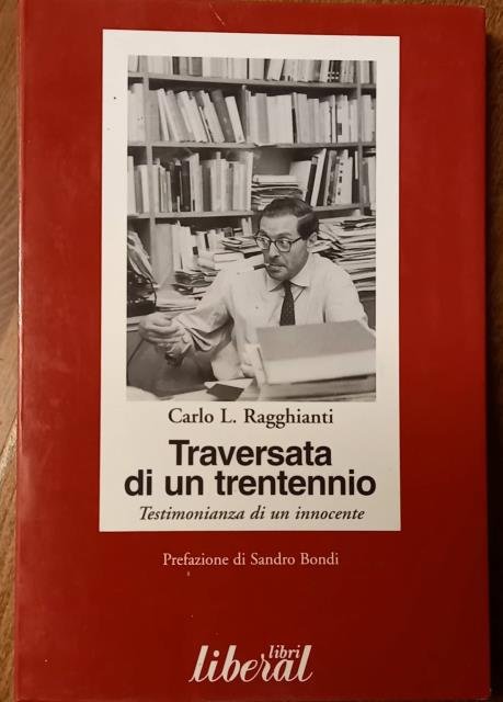 TRAVERSATA DI UN TRENTENNIO. Testimonianza di un innocente.