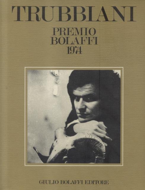 TRUBBIANI. Premio Bolaffi 1974. 2^edizione della monografia, abbinata al "Catalogo … | Immagine principale