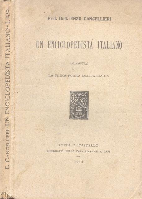 UN ENCICLOPEDISTA ITALIANO DURANTE LA PRIMA FORMA DELL'ARCADIA. [Giacinto Gimma].