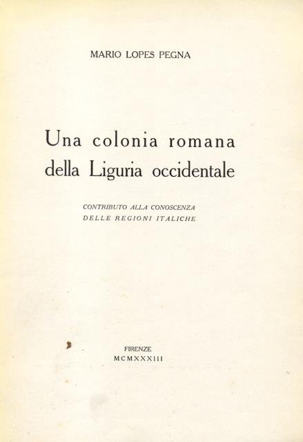 UNA COLONIA ROMANA DELLA LIGURIA OCCIDENTALE. Contributo alla conoscenza delle …