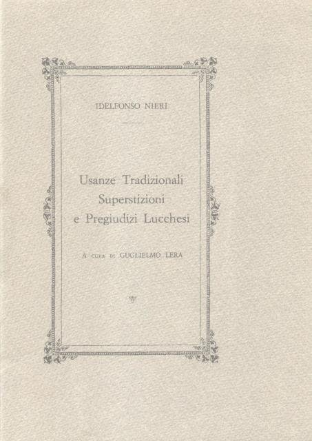 USANZE TRADIZIONALI, SUPERSTIZIONI E PREGIUDIZI LUCCHESI.