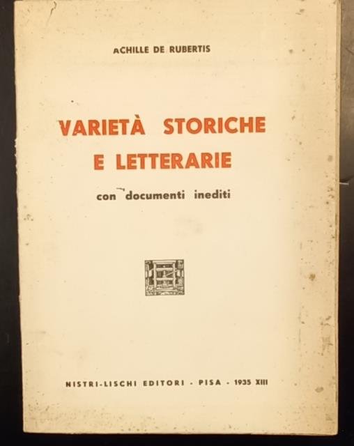 VARIETA' STORICHE E LETTERARIE CON DOCUMENTI INEDITI. Bernardo Buontalenti, Alessandro …