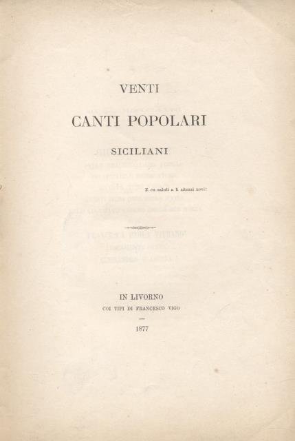 VENTI CANTI POPOLARI SICILIANI. A Giuseppe Pitrè, delle tradizioni del …