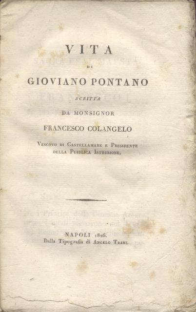 VITA DI GIOVIANO PONTANO. Scritta da Monsignor Francesco Colangelo, Vescovo …