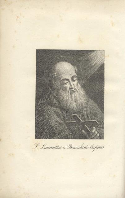 VITA DI S.LORENZO DA BRINDISI. Ministro Generale dell'Ordine de' Minori Cappuccini di S.Francesco. Libera traduzione dal francese di un Padre stesso Ordine della Provincia Veneta.