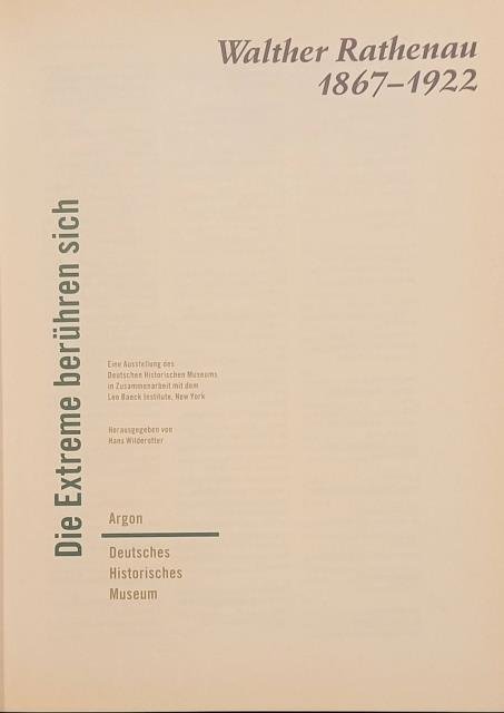 WALTHER RATHENAU, 1867-1922. Die extreme berühren sich. Eine Ausstellung des …