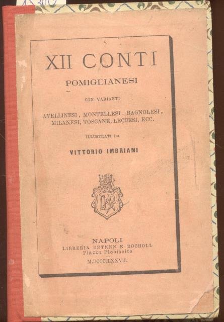 XII CONTI POMIGLIANESI. Con varianti Avellinesi, Montellesi, Bagnolesi, Milanesi, Toscane, …