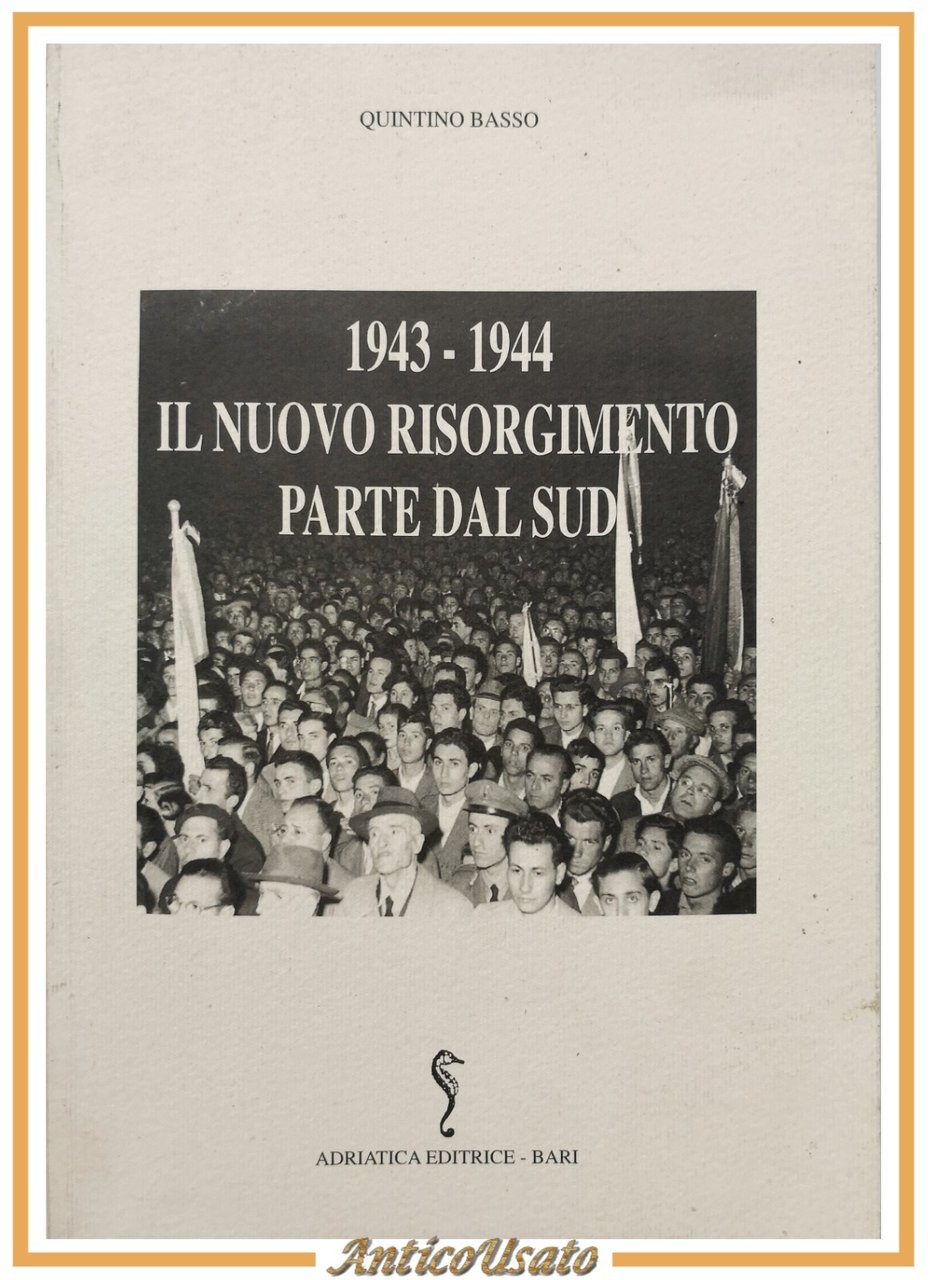 1943 1944 IL NUOVO RISORGIMENTO PARTE DAL SUD di Quintino …