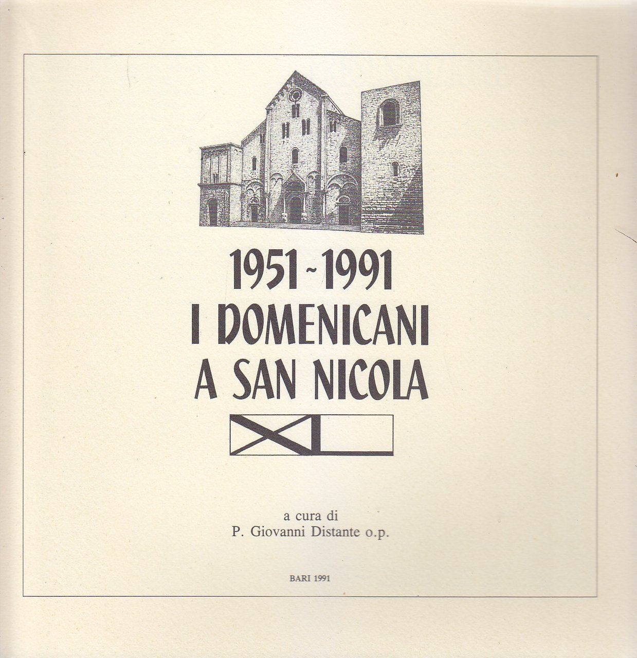 1951 1991 I DOMENICANI A SAN NICOLA cura di Giovanni …