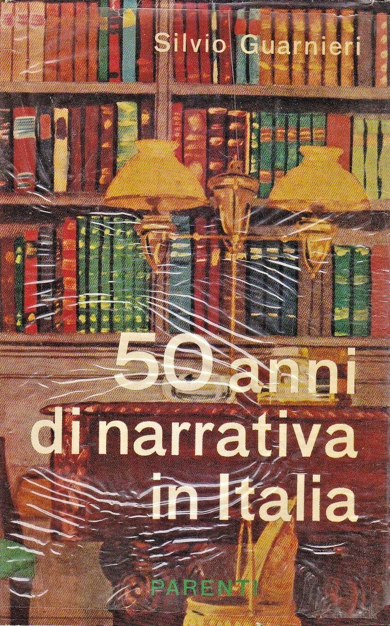 50 ANNI DI NARRATIVA IN ITALIA Silvio Guarnieri 1955 Parenti …
