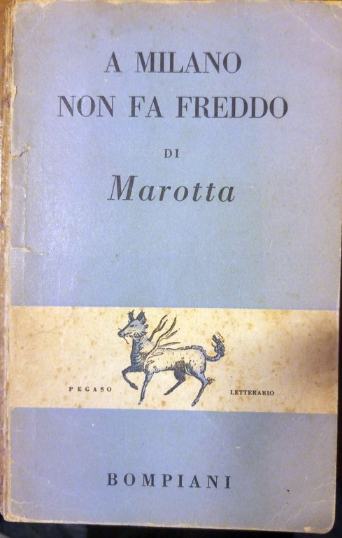 A MILANO NON FA FREDDO di Giuseppe Marotta 1949 BOMPIANI I ediz libro romanzo