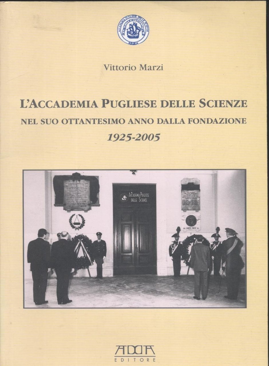 ACCADEMIA PUGLIESE DELLE SCIENZE NEL SUO OTTANTESIMO ANNO di Marzi …