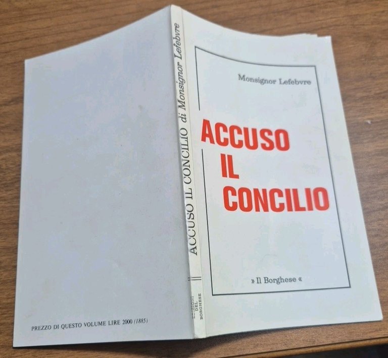ACCUSO IL CONCILIO di Monsignor Lefebvre 1977 Il Borghese Libro