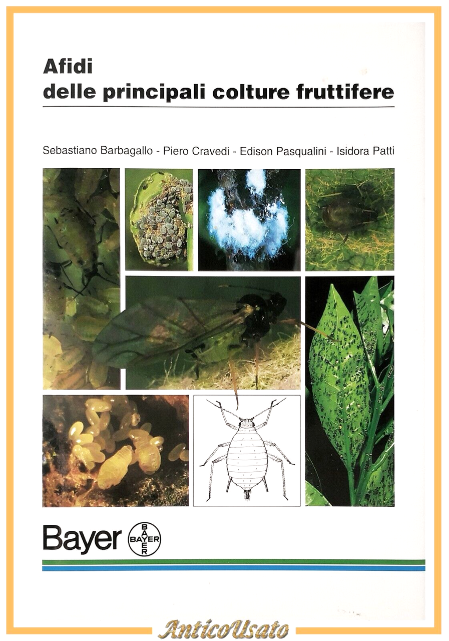 AFIDI DELLE PRINCIPALI COLTURE FRUTTIFERE di Barbieri Cravedi 1996 Bayer …