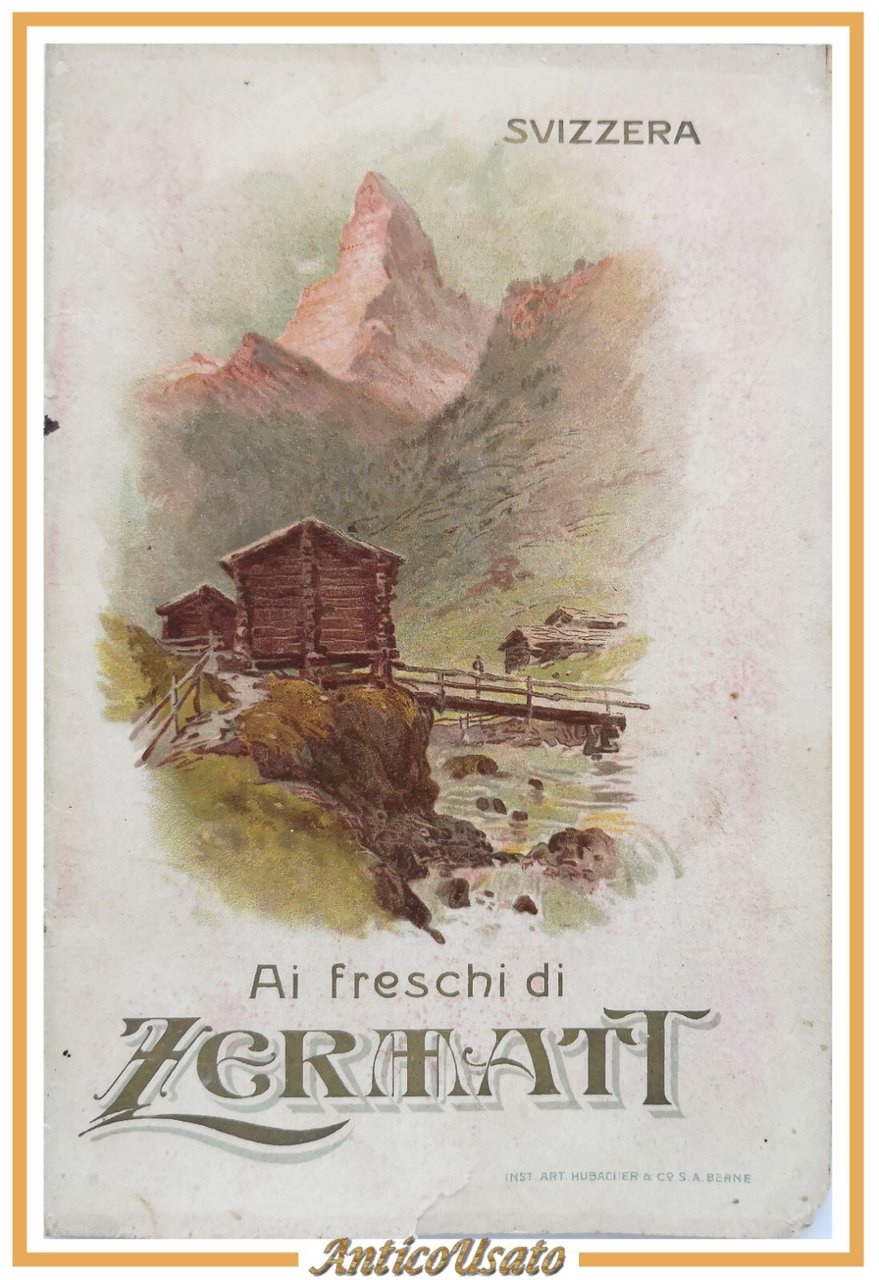 AI FRESCHI DI ZERMATT SVIZZERA G Anastasi primi del '900 …