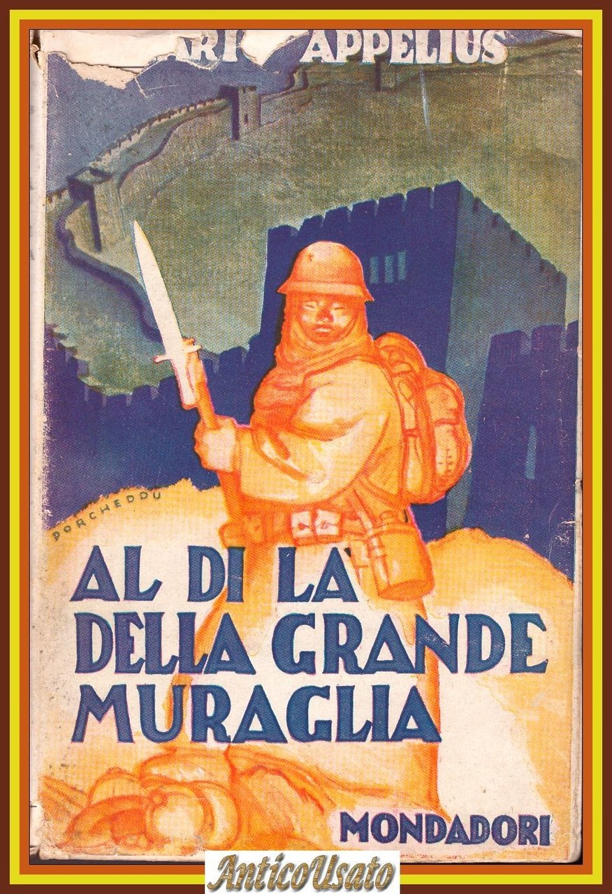AL DI LÀ DELLA GRANDE MURAGLIA di Mario Appelius 1940 …