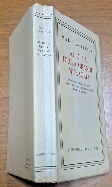 AL DI LÀ DELLA GRANDE MURAGLIA di Mario Appelius 1940 …