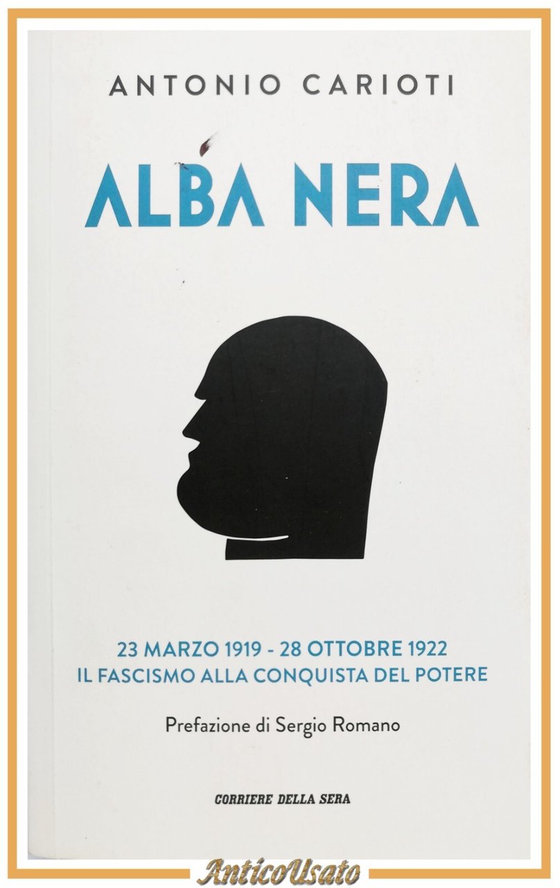 ALBA NERA di Antonio Carioti 2019 RCS MediaGroup libro fascismo …