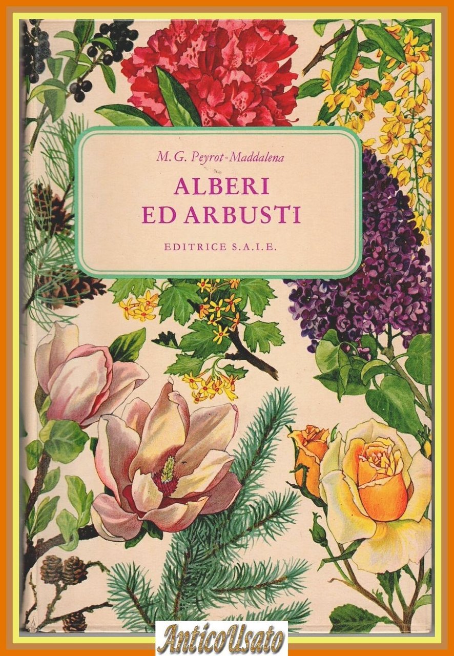 ALBERI ED ARBUSTI di MG Peyrot Maddalena 1965 Editrice SAIE … | Immagine principale