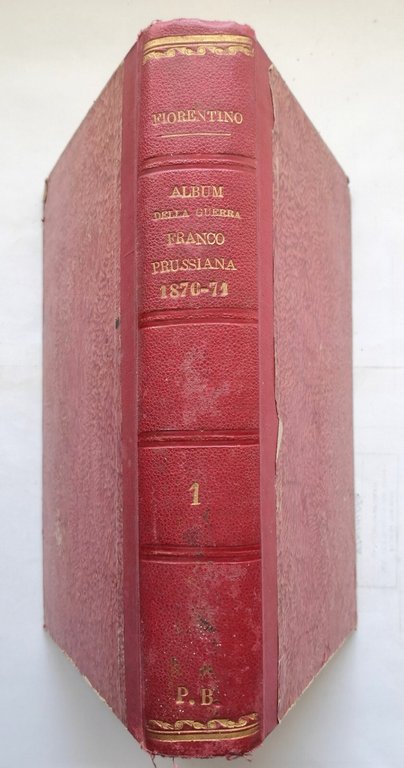 ALBUM DELLA GUERRA FRANCO PRUSSIANA 1870 di Italo Fiorentino 2 …