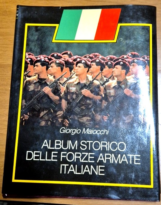 ALBUM STORICO DELLE FORZE ARMATE ITALIANE di Giorgio Maiocchi 1985 …