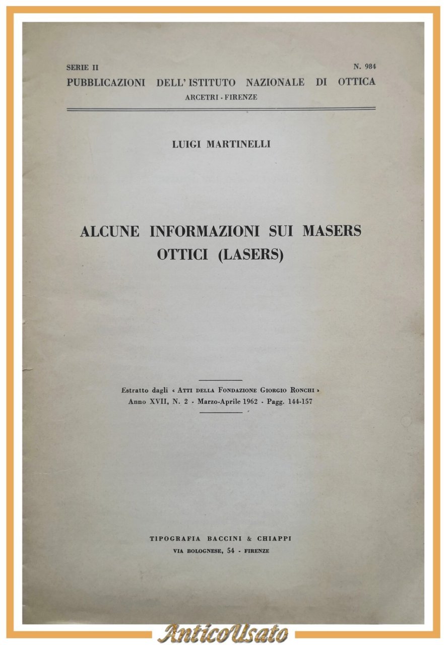 ALCUNE INFORMAZIONI SUI MASERS OTTICI LASERS di Luigi Martinelli Estratto …