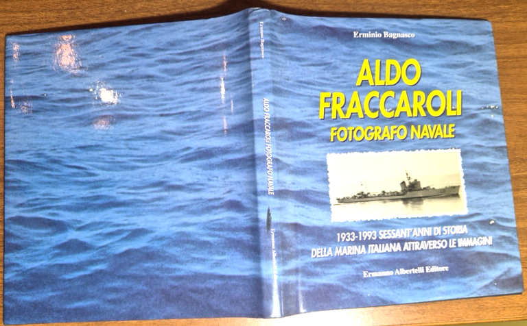ALDO FRACCAROLI FOTOGRAFO NAVALE di Erminio Bagnasco 1996 Albertelli Libro