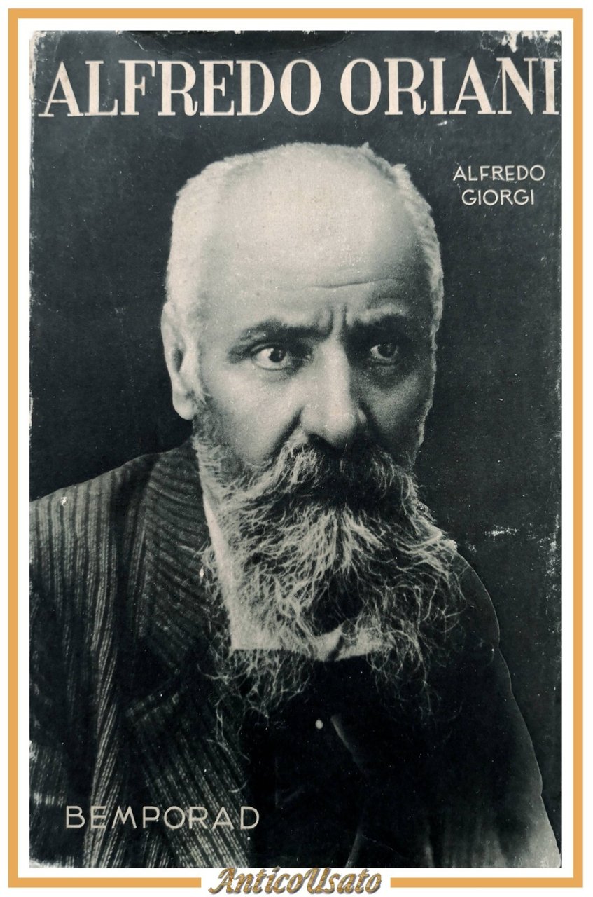 ALFREDO ORIANI di Alfredo Giorgi 1935 Bemporad editore libro biografia