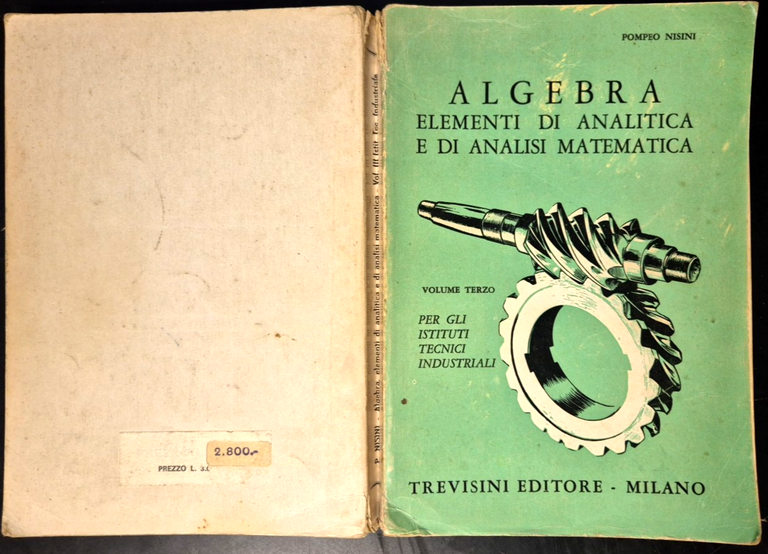 ALGEBRA ELEMENTI DI ANALITICA E ANALISI MATEMATICA Pompeo Nisini 1965 …
