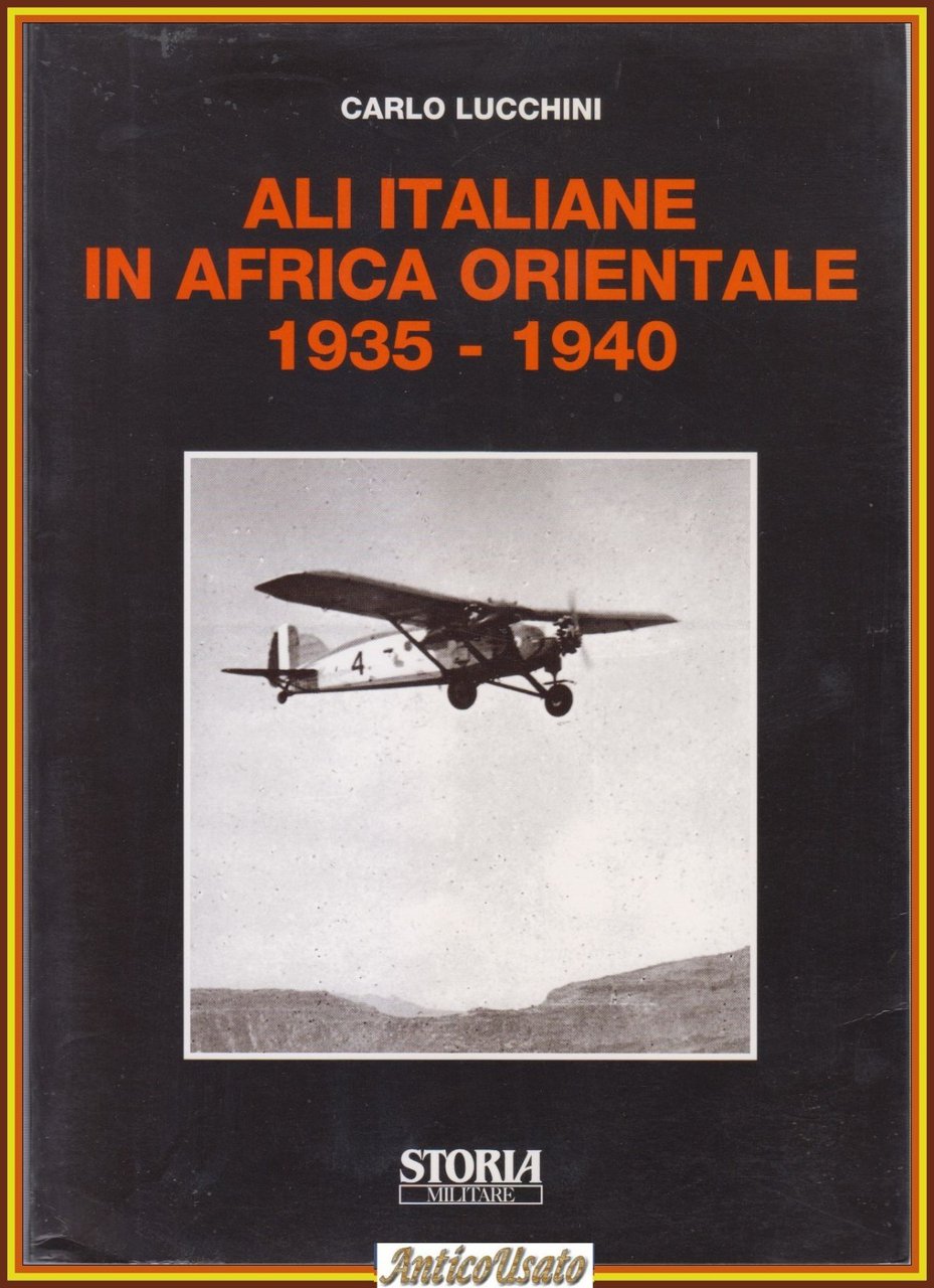 ALI ITALIANE IN AFRICA ORIENTALE 1935 1940 di Carlo Lucchini …