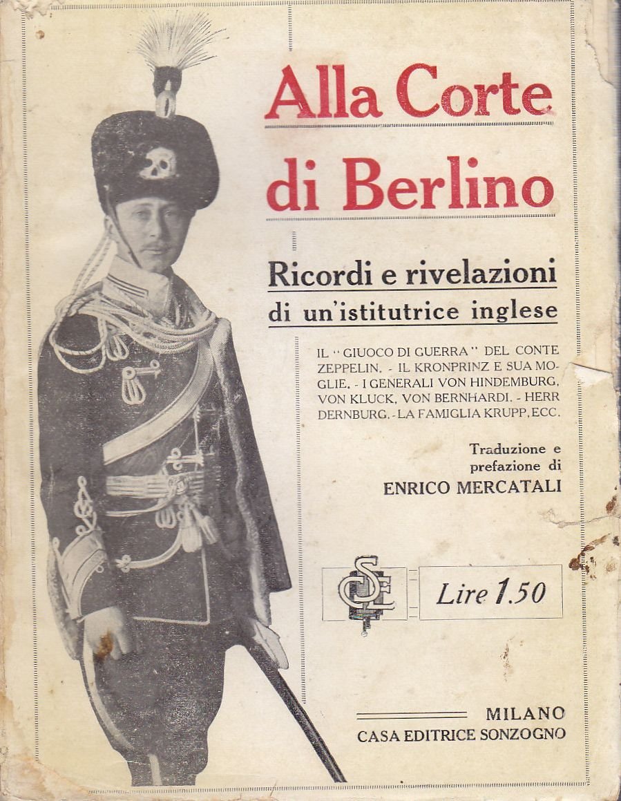 ALLA CORTE DI BERLINO ricordi e rivelazioni di un'istitutrice inglese …