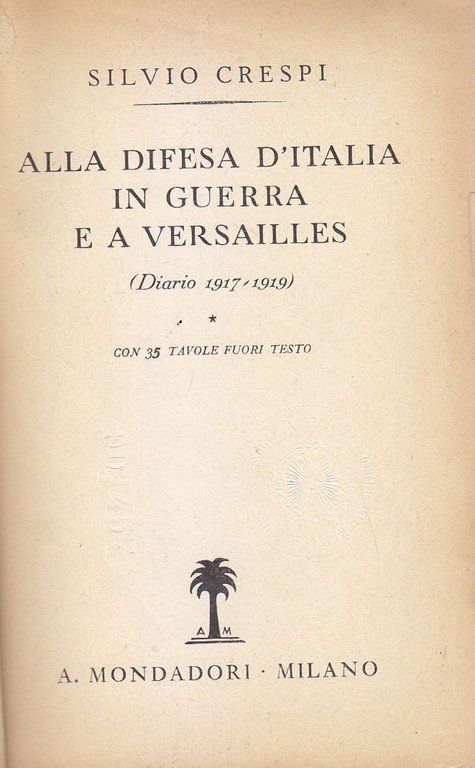ALLA DIFESA D'ITALIA IN GUERRA E A VERSAILLES di Silvio …