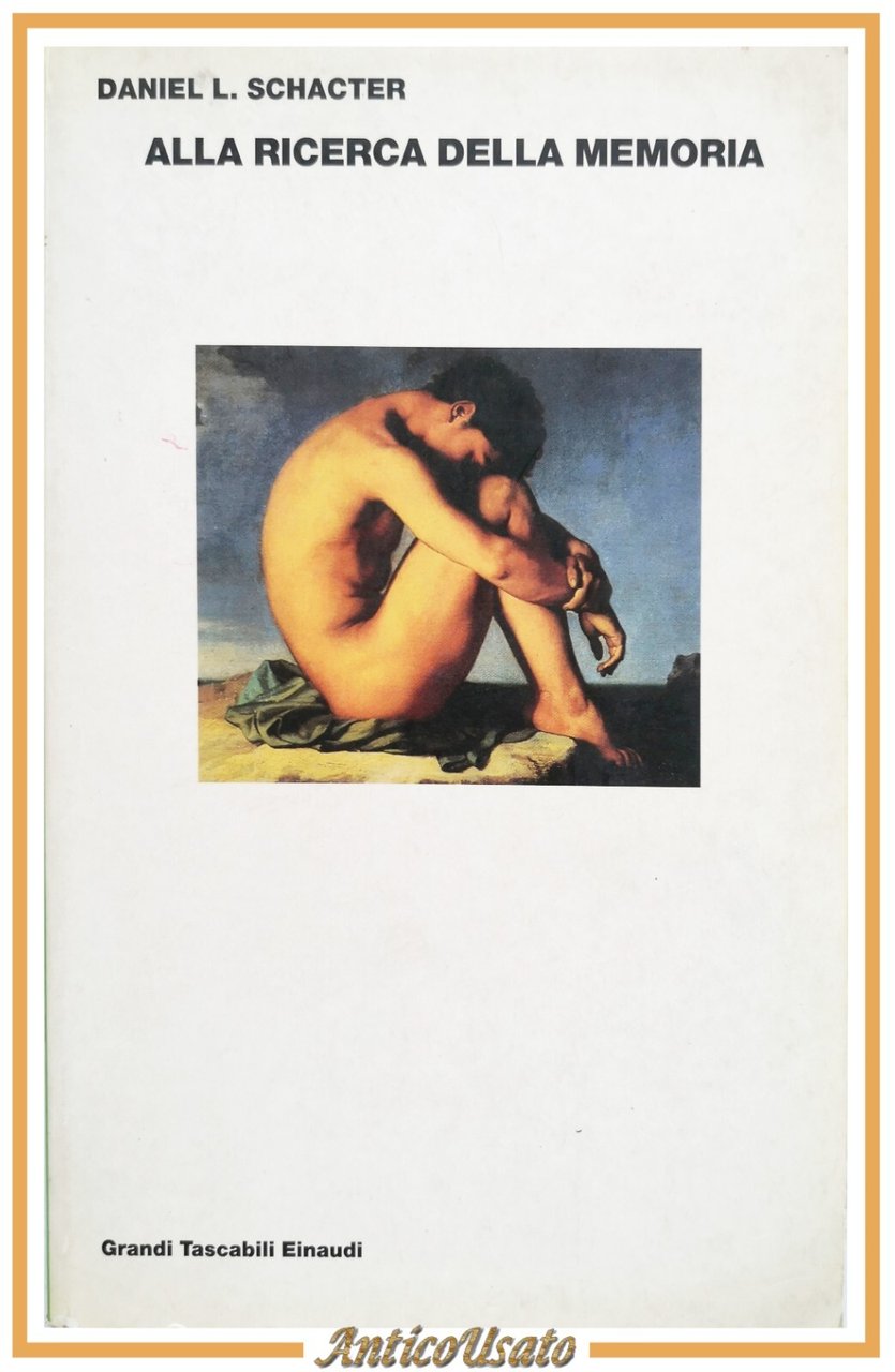 ALLA RICERCA DELLA MEMORIA di Daniel Schacter 2001 Einaudi Libro