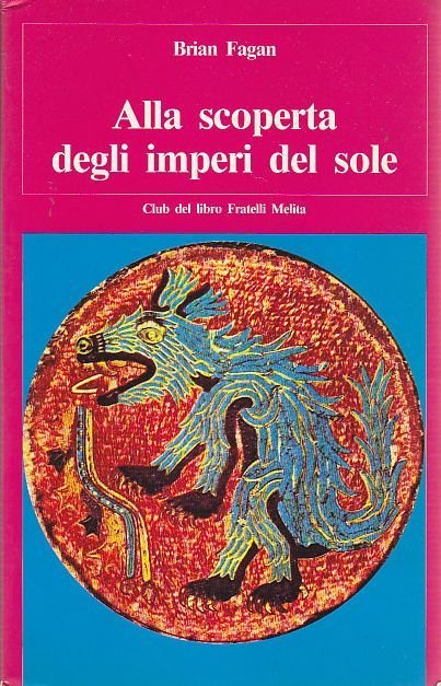 ALLA SCOPERTA DEGLI IMPERI DEL SOLE di Brian Fagan 1980 …