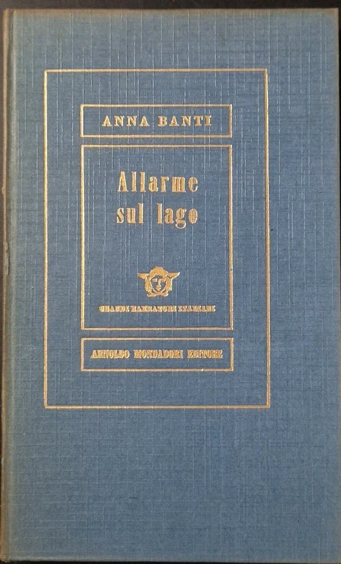 ALLARME SUL LAGO di Anna Banti 1954 Mondadori Medusa I …