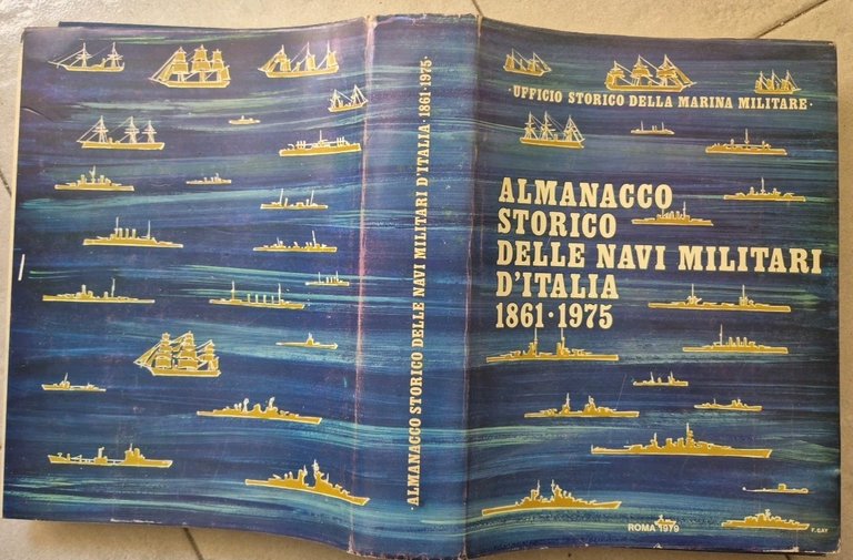 ALMANACCO STORICO DELLE NAVI MILITARI D'ITALIA 1861 1975 Roma 1978 …