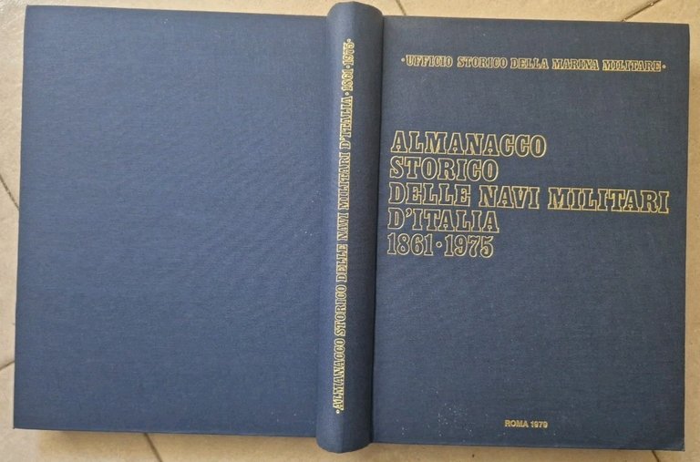ALMANACCO STORICO DELLE NAVI MILITARI D'ITALIA 1861 1975 Roma 1978 …