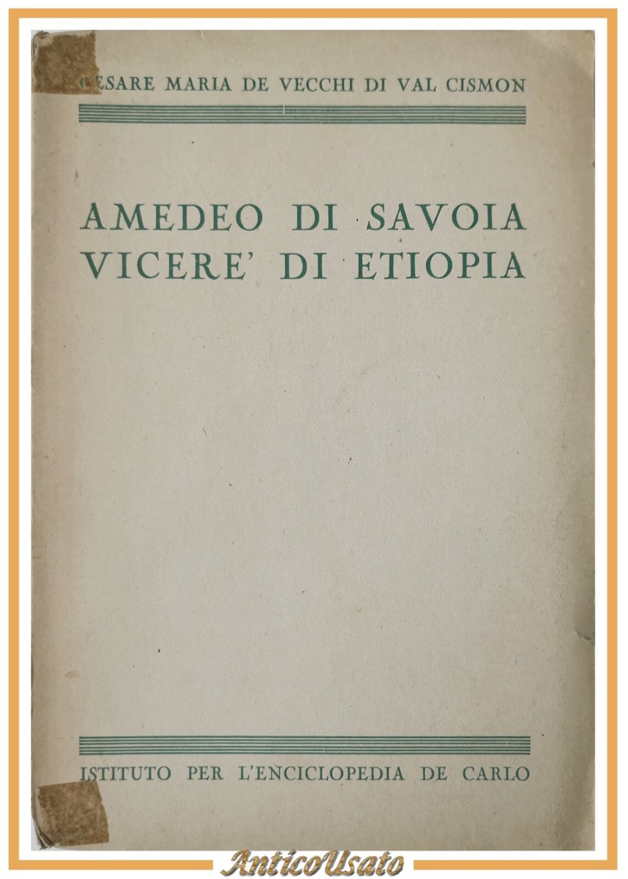 AMEDEO DI SAVOIA VECERE DI ETIOPIA Cesare Maria De Vecchi …