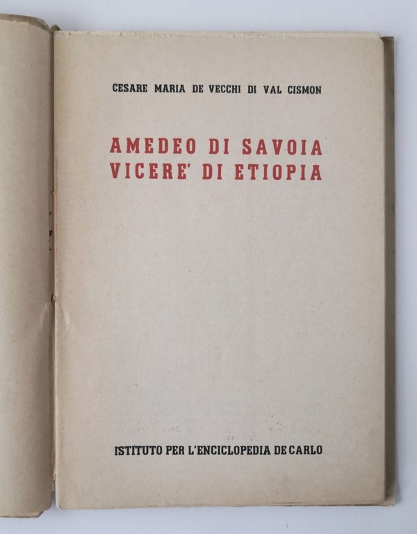 AMEDEO DI SAVOIA VECERE DI ETIOPIA Cesare Maria De Vecchi …