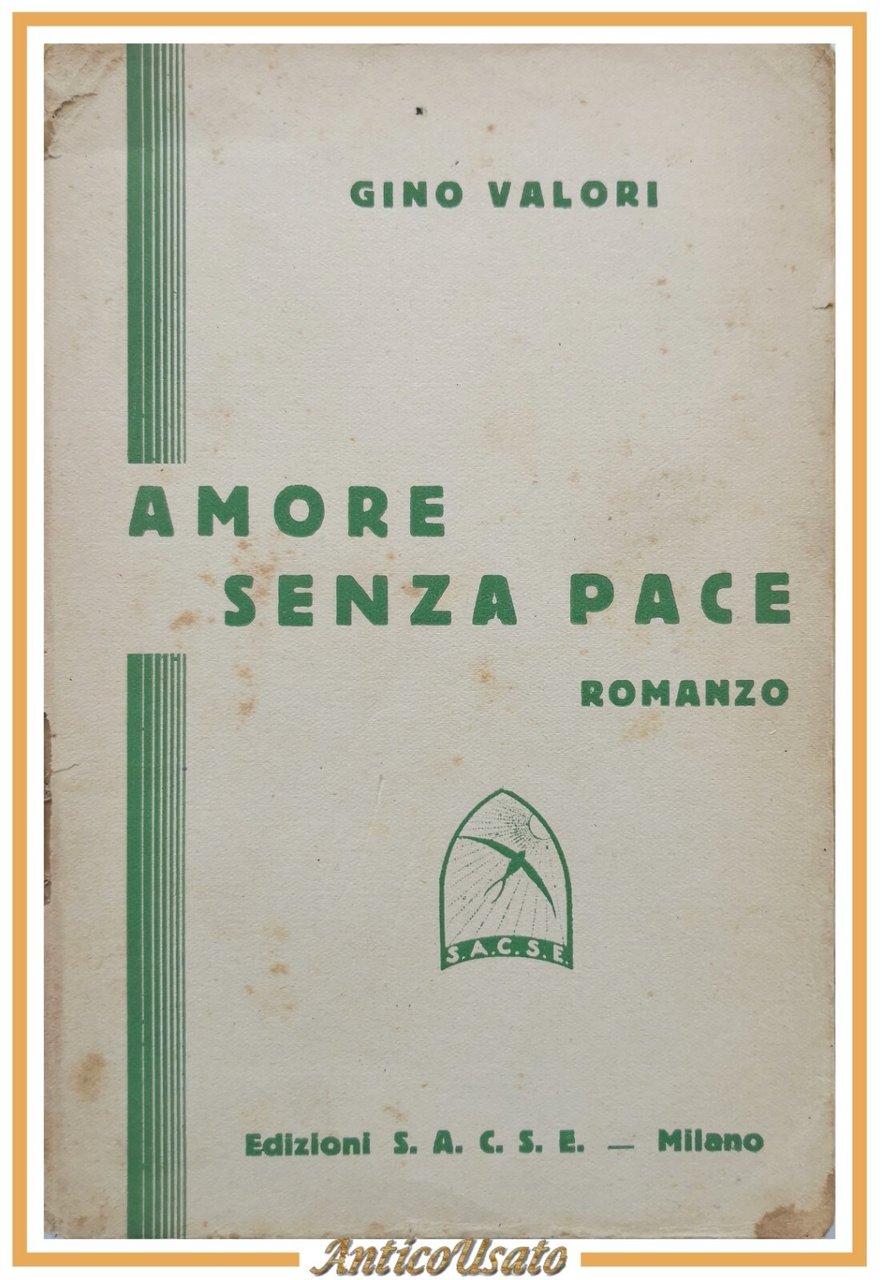 AMORE SENZA PACE di Gino Valori 1942 Edizioni SACSE Libro …
