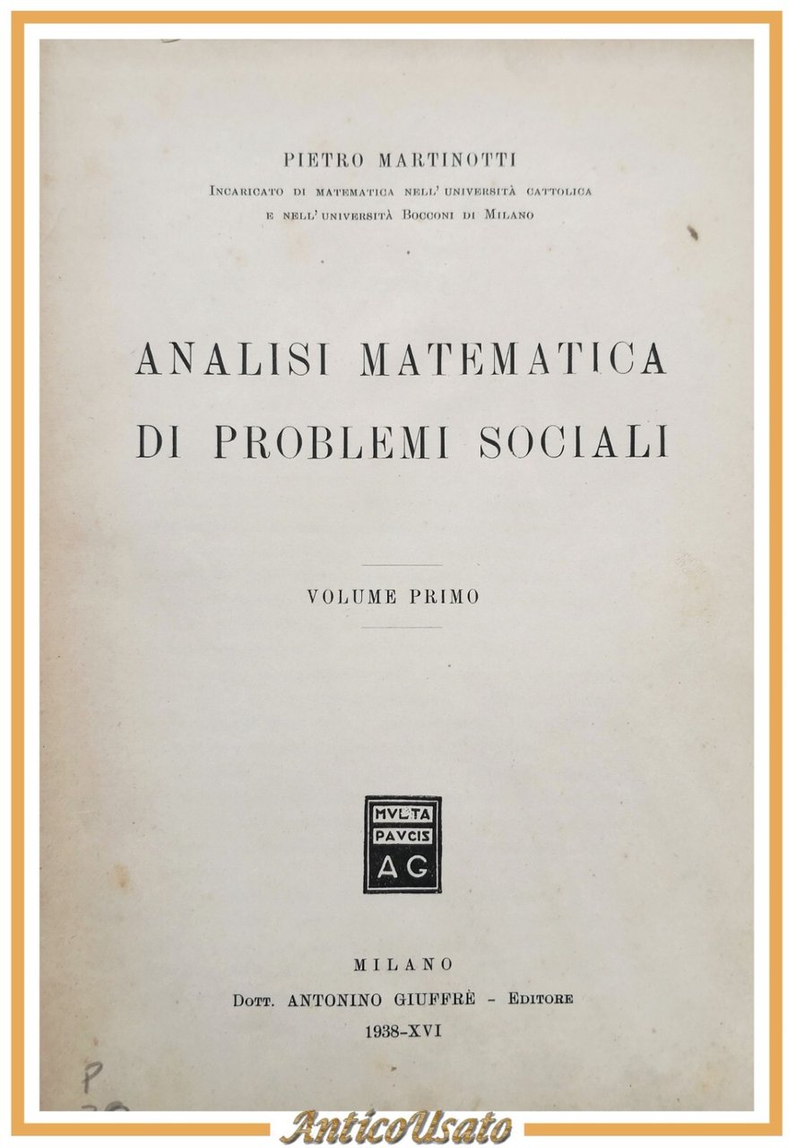 ANALISI MATEMATICA DI PROBLEMI SOCIALI Pietro Martinotti 1938 Giuffrè Libro