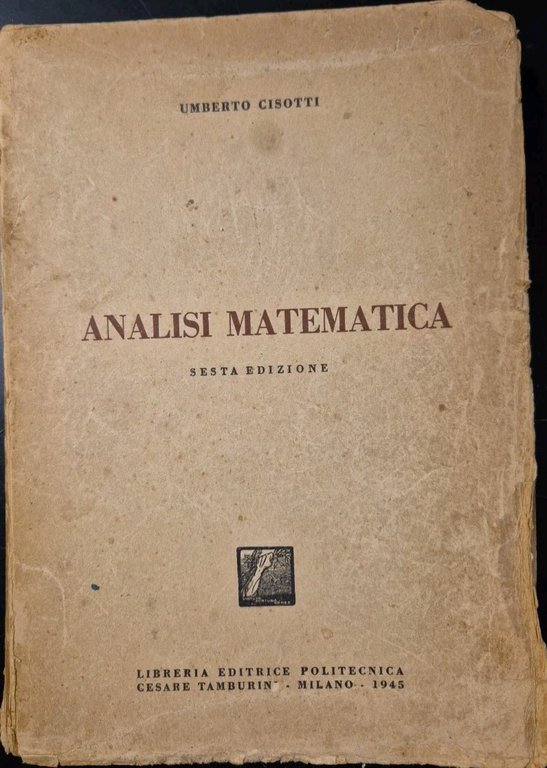 ANALISI MATEMATICA di Umberto Cisotti 1945 6 edizione Editrice Politecnica …
