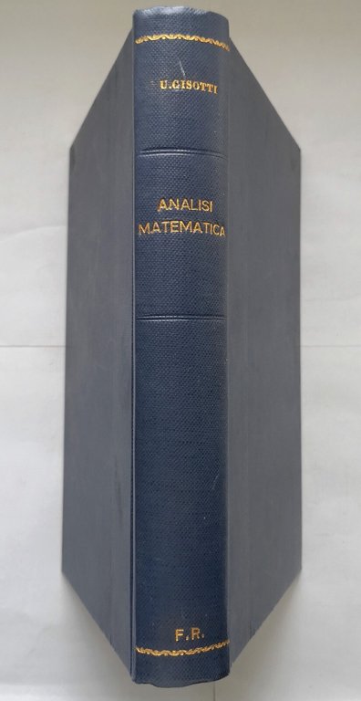 ANALISI MATEMATICA di Umberto Cisotti 1945 Libreria Editrice Politecnica Libro