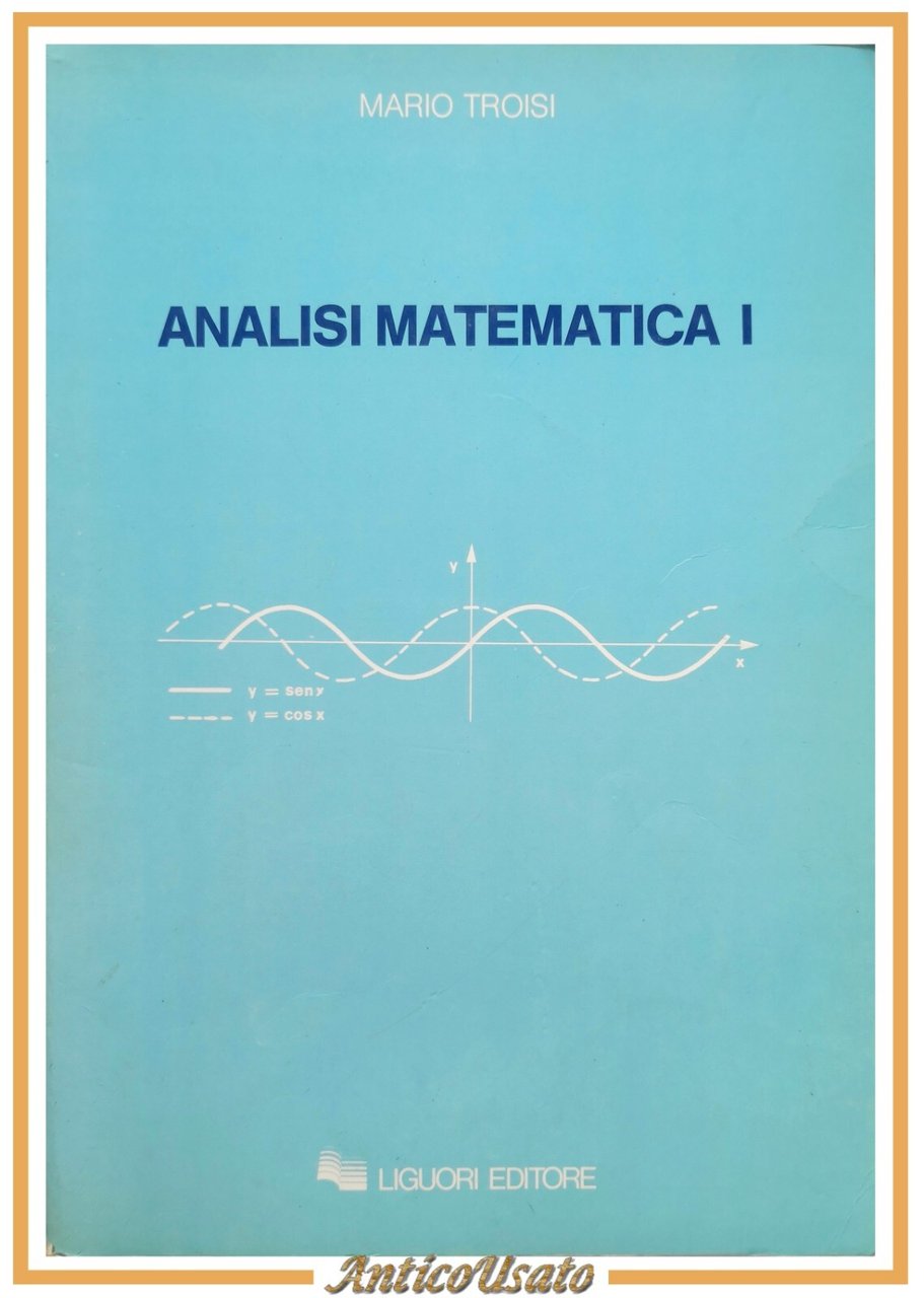 ANALISI MATEMATICA I di Mario Troisi 1990 Liguori Libro 1 …